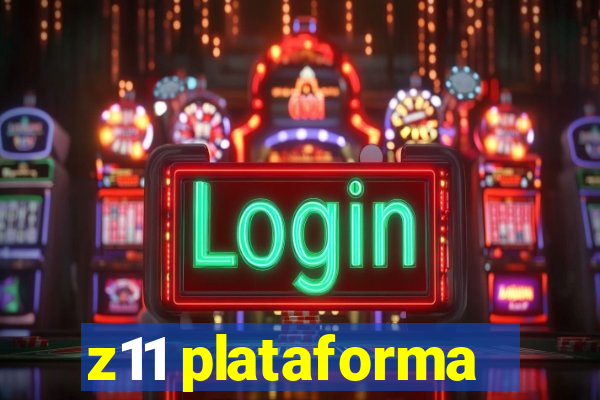 z11 plataforma